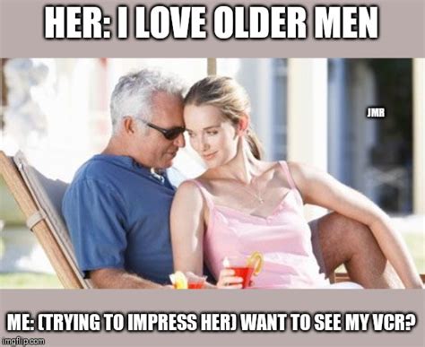 dating a younger woman meme